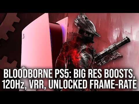 Bloodborne PS5: Big Resolution Boosts, 120Hz, VRR - Today's Mod, Tomorrow's New Feature?
