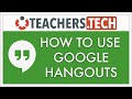 How to Use Google Hangouts - Detailed Tutorial