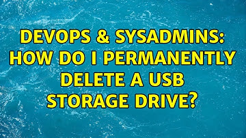 DevOps & SysAdmins: How do I permanently delete a USB storage drive? (4 Solutions!!)