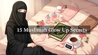“15 Muslimah Glow Secrets: Confidence the Halal Way 💖”