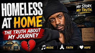 Homeless At Home The Truth About My Journey