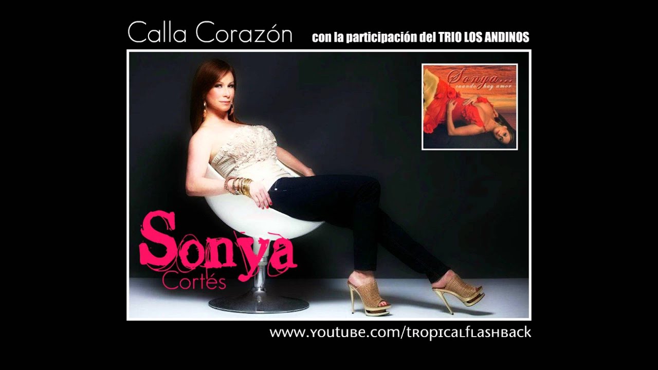 SONYA CORTES & TRIO LOS ANDINOS - CALLA CORAZÓN (Bolero) 2005