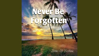 Never Be Forgotten - Sons of Yeshua