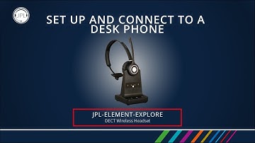 JPL-Explore Set Up and Connect to a Desk Phone System