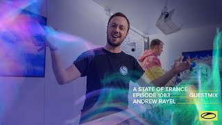 Andrew Rayel - A State Of Trance Episode 1083 Guest Mix