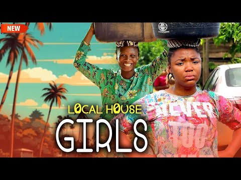 Local House Girls (NEW RELEASED)- EKENE UMENWA & SONIA UCHE 2025 Nigerian Movie