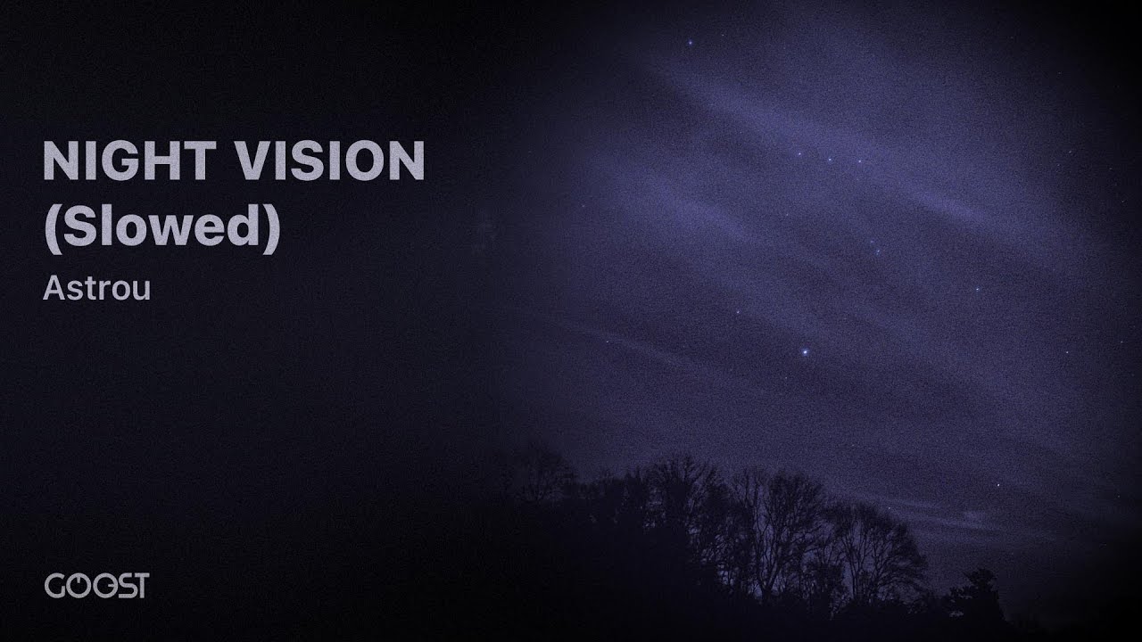 Astrou - NIGHT VISION (Slowed) - YouTube