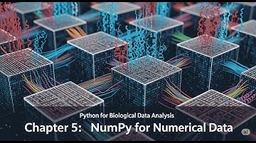 NumPy for Numerical Data - Tutorial Lecture 5 - Python for Biological Data Analysis