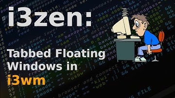 i3zen Combines Floating and Tabbed Windows in i3wm | Linux Tiling Window Manager | i3 on Ubuntu