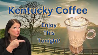 The Kentucky Coffee: A Recipe for Bourbon Lovers
