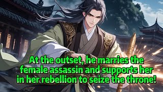 At the outset, he marries the female assassin and supports her in her rebellion to seize the throne!