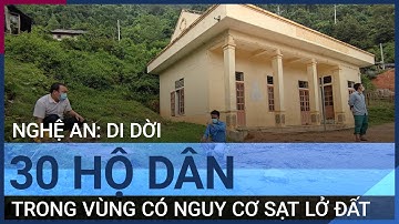 Nghệ An: Di dời khẩn cấp 30 hộ dân vùng sạt lở đất | VTC Tin mới