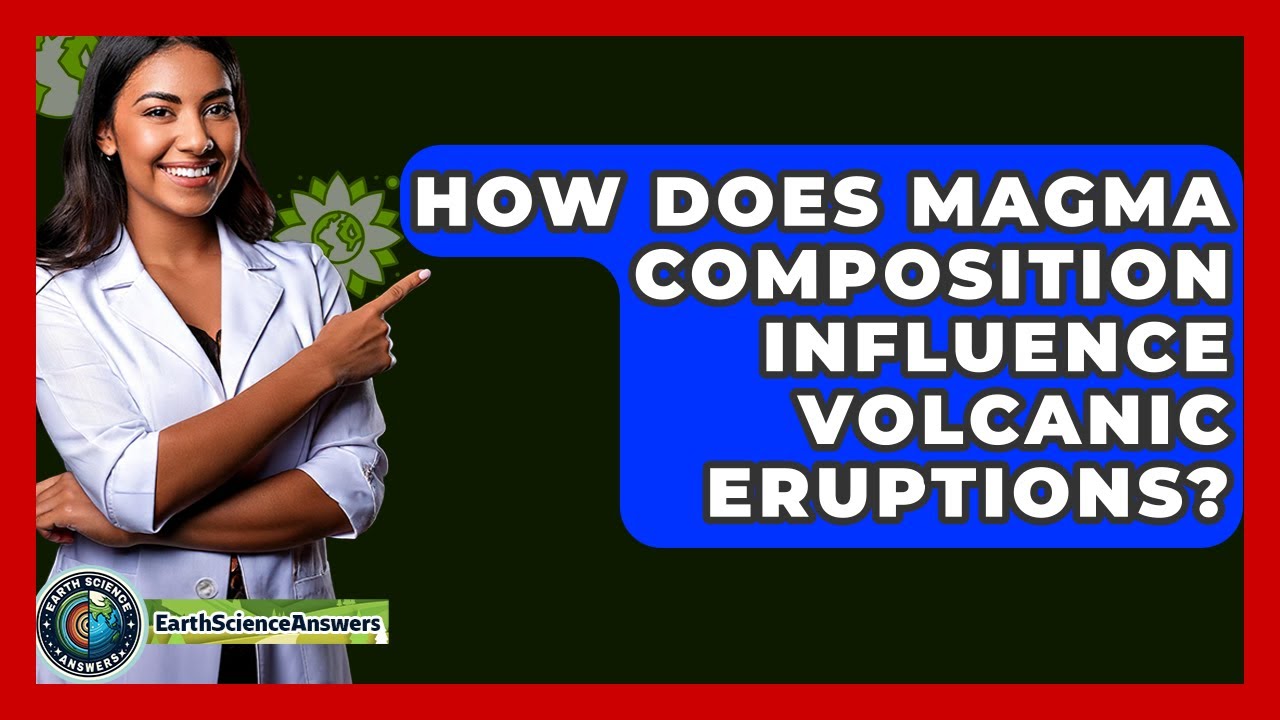How Does Magma Composition Influence Volcanic Eruptions? - Earth Science Answers