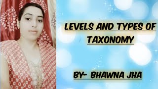Levels and types of taxonomy