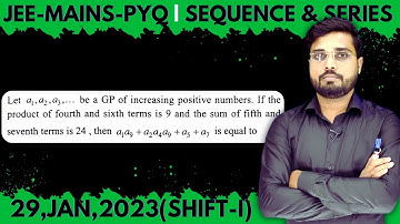 JEE Mains 2023 PYQ [29,JAN,2023(Shift-I)] | JEE PYQ Solutions | Sequence & Series || Let