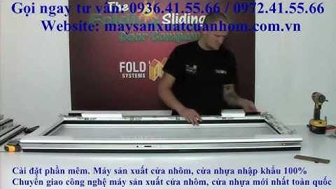 HƯỚNG DẪN SẢN XUẤT CỬA NHỰA LÕI THÉP CAO CẤP