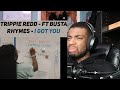 Trippie Redd - I Got You ft Busta Rhymes (Official Video) | REACTION