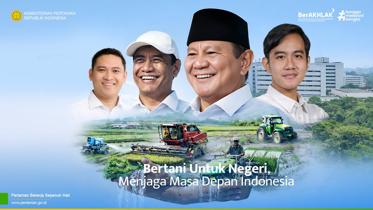 Bertani Untuk Negeri, Menjaga Masa Depan Indonesia (Profil Kementerian Pertania RI)