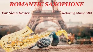 Romantic Saxophone🎷Music For Slow Dance🎶Relaxing Music Alel  #Relaxingmusicalel🎵Саксофон