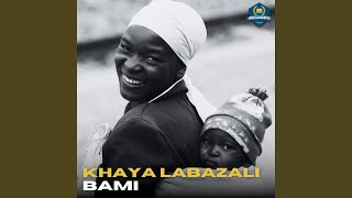 Khaya Labazali Bami