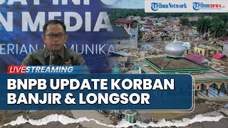🔴LIVE: Konferensi Pers BNPB Terkait Update Korban dan Penanganan Bencana Banjir & Longsor