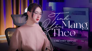 TÌNH YÊU MANG THEO | CHU THÚY QUỲNH COVER (NGUYỄN VĂN CHUNG) | Cover Nhạc Xưa 8X 9X Hay Nhất