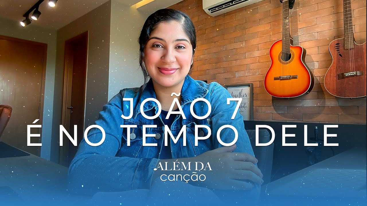 João 7- É no tempo dEle