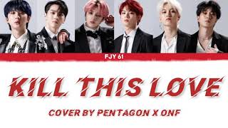 [الترجمة العربية]Kill This Love (Cover by Pentagon X ONF) (Originally by Black Pink) Resimi