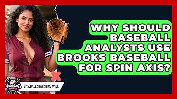 Why Should Baseball Analysts Use Brooks Baseball For Spin Axis? - Baseball Statistics Vault