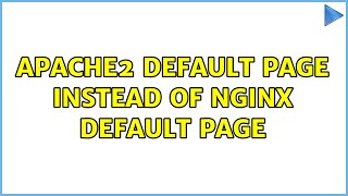 Apache2 default page instead of nginx default page