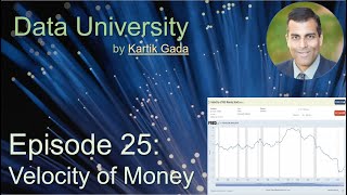 Data University Episode 25 : Velocity of Money