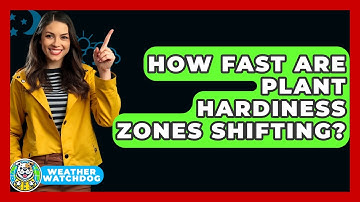 How Fast Are Plant Hardiness Zones Shifting? - Weather Watchdog