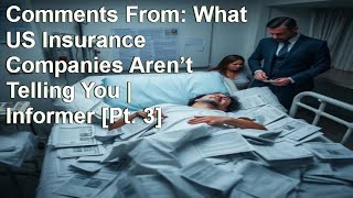 Comments From: What US Insurance Companies Aren’t Telling You | Informer [Pt. 3]