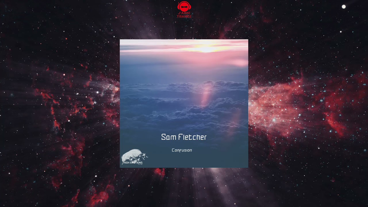 Sam Fletcher - Confusion (Original Mix) [HIGH EMOTIONS RECORDINGS]