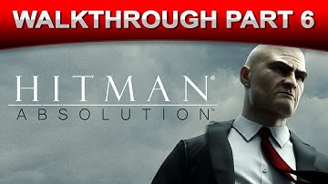 Hitman: Absolution Stealth Walkthrough Gameplay - Part 6 (HD 1080p)