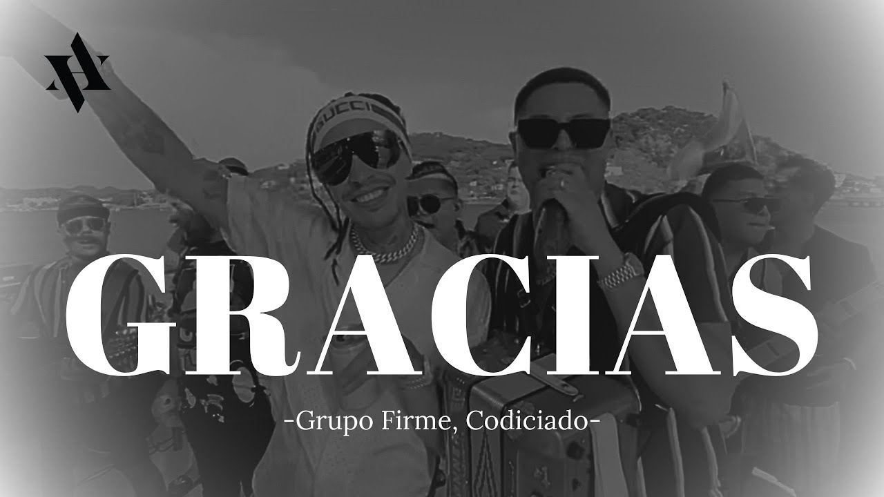 GRACIAS - Grupo Firme, Codiciado (LETRA)