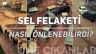 SEL FELAKETİ NASIL ÖNLENEBİLİRDİ? MEHMET SELİM AÇAR ANLATIYOR!