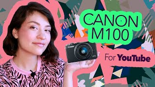 CANON M100 review // using it for YouTube videos?