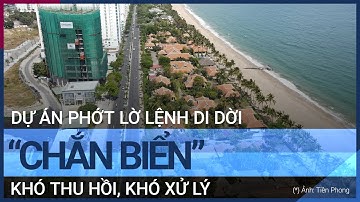 Siêu dự án "chắn biển" phớt lờ lệnh di dời: Khó thu hồi, khó xử lý | VTC Tin mới