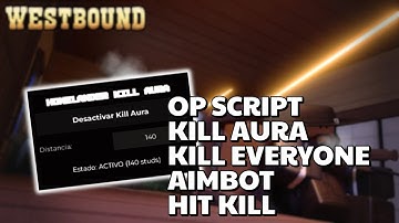 Westbound Script | KILL AURA | KILL EVERYONE | AIMBOT | HIT KILL