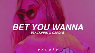 BLACKPINK & Cardi B - Bet You Wanna (Traducida al español)