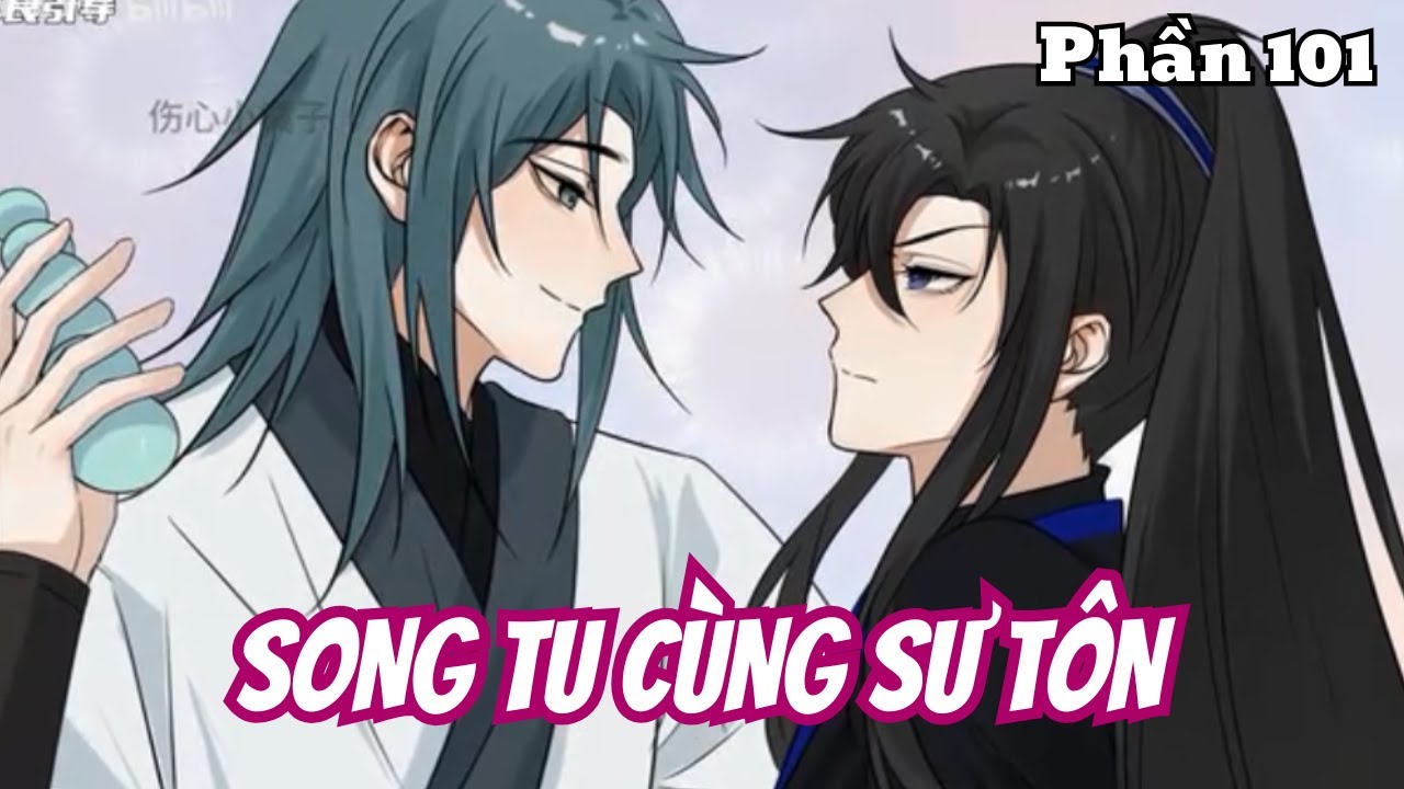 Song Tu Cùng Sư Tôn  (BL) | Phần 101 | Thỏ Review