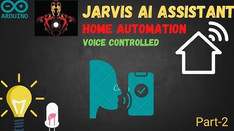 Arduino AI Jarvis voice control home automation system project tutorial for beginners (Part-2)