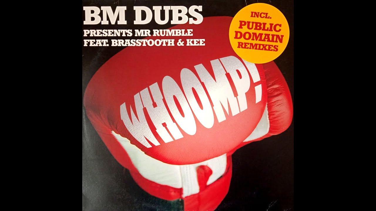 BM Dubs Presents Mr Rumble Feat. Brasstooth & Kee – Whoomp! There It Is  (Original Mix)