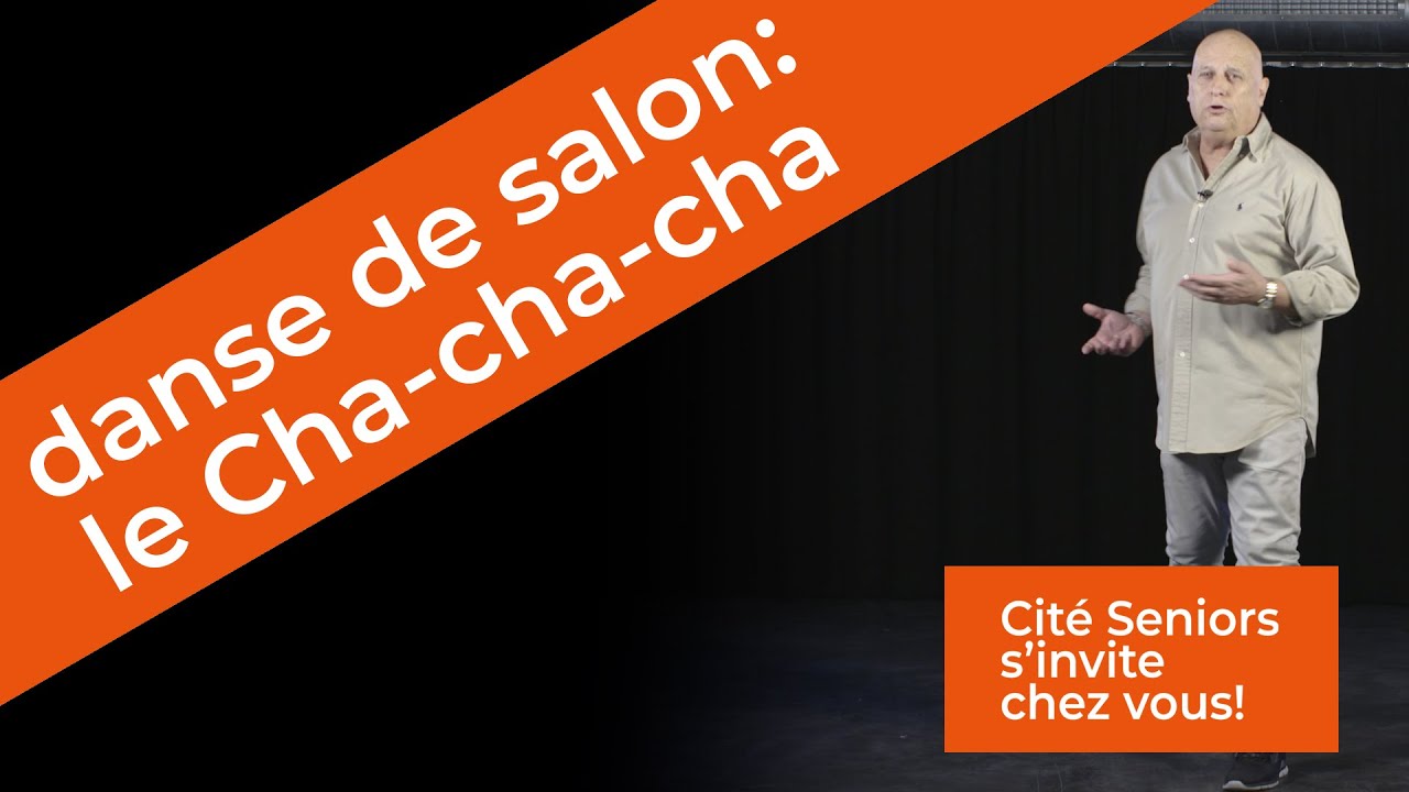 Cité Seniors s'invite chez vous - danse de salon: le Cha-cha-cha