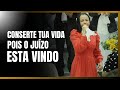 CONSERTE tua VIDA pois o JUÍZO esta VINDO - Missª Janne Alves 2024