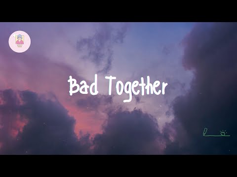 Lucas Estrada - Bad Together (Lyrics)