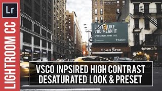 Vsco Inspired Desaturated High Contrast Film Preset In Lightroom