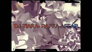 LAGU TERBAIK DJ Tiara-Raffa-Affar