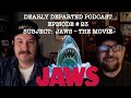 Dearly Departed Podcast EP# 23 - JAWS The Movie - Scott Michaels and Mike Dorsey Dearly Departed